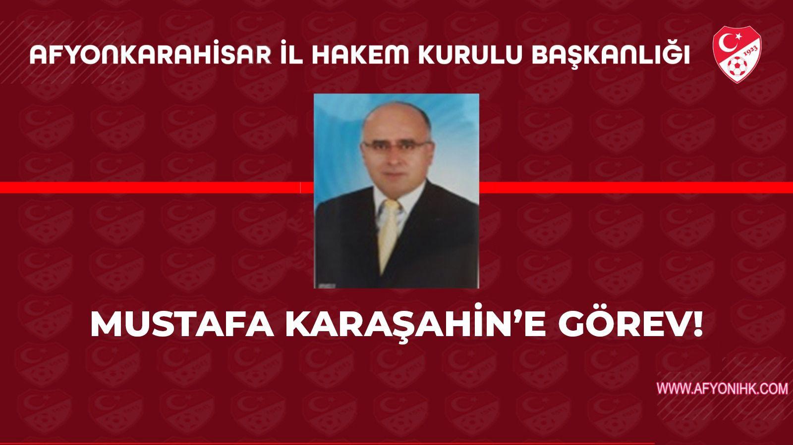 Mustafa KARAŞAHİN'E Görev
